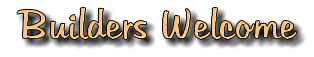 Builders Welcome